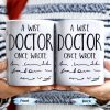A Wise Doctor Once Wrote, Handwritten Script - Personalized Custom Coffee Mug - DOC032_MG