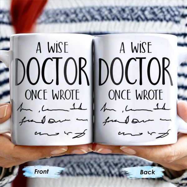 A Wise Doctor Once Wrote, Handwritten Script - Personalized Custom Coffee Mug - DOC032_MG
