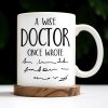 A Wise Doctor Once Wrote, Handwritten Script - Personalized Custom Coffee Mug - DOC032_MG