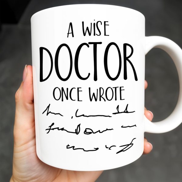 A Wise Doctor Once Wrote, Handwritten Script - Personalized Custom Coffee Mug - DOC032_MG