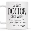 A Wise Doctor Once Wrote, Handwritten Script - Personalized Custom Coffee Mug - DOC032_MG