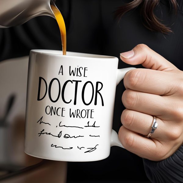 A Wise Doctor Once Wrote, Handwritten Script - Personalized Custom Coffee Mug - DOC032_MG