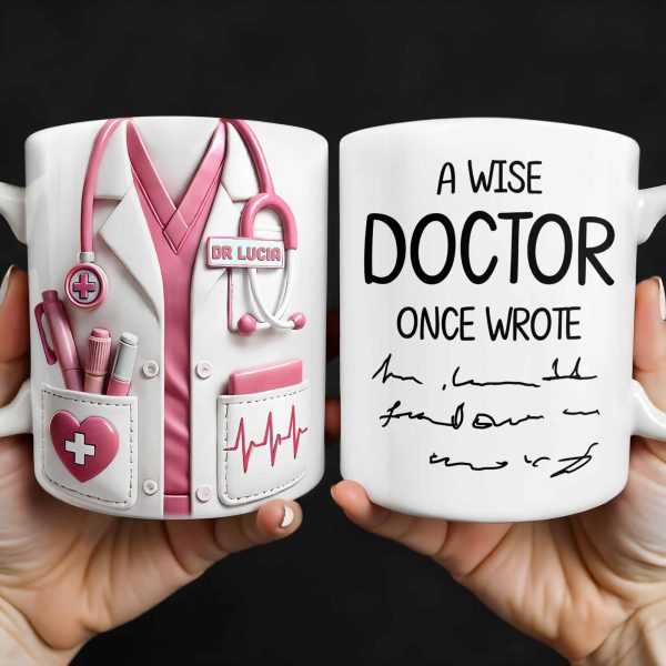 A Wise Doctor Once Wrote, Medical Coat and Stethoscope - Personalized Custom Coffee Mug - DOC012_MG A Wise Doctor Once Wrote, Medical Coat and Stethoscope - Personalized Custom Coffee Mug - DOC012_MG