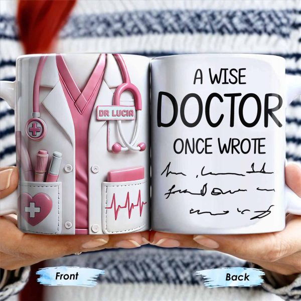 A Wise Doctor Once Wrote, Medical Coat and Stethoscope - Personalized Custom Coffee Mug - DOC012_MG A Wise Doctor Once Wrote, Medical Coat and Stethoscope - Personalized Custom Coffee Mug - DOC012_MG