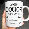 A Wise Doctor Once Wrote, Medical Coat and Stethoscope - Personalized Custom Coffee Mug - DOC012_MG A Wise Doctor Once Wrote, Medical Coat and Stethoscope - Personalized Custom Coffee Mug - DOC012_MG