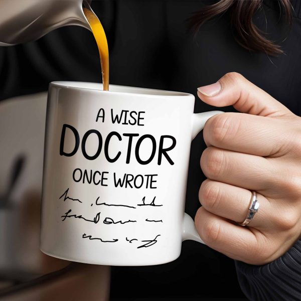 A Wise Doctor Once Wrote, Medical Coat and Stethoscope - Personalized Custom Coffee Mug - DOC012_MG A Wise Doctor Once Wrote, Medical Coat and Stethoscope - Personalized Custom Coffee Mug - DOC012_MG