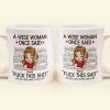 A Wise Woman Once Said "Fuck This Shit" - Personalized Mug A Wise Woman Once Said "Fuck This Shit" - Personalized Mug