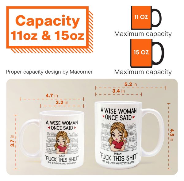 A Wise Woman Once Said "Fuck This Shit" - Personalized Mug A Wise Woman Once Said "Fuck This Shit" - Personalized Mug