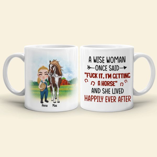 A Wise Woman Once Said I'm Getting A Horse - Personalized Mug - Gift For Horse Lovers A Wise Woman Once Said I'm Getting A Horse - Personalized Mug - Gift For Horse Lovers