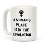 A Woman's Place Is In The Revolution Coffee Mug A Woman's Place Is In The Revolution Coffee Mug