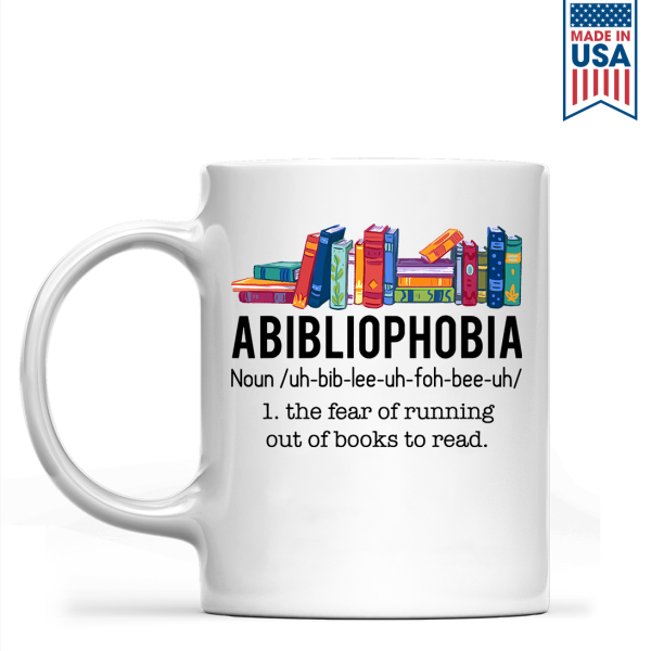 Abibliophobia The Fear Of Running Out Of Books To Read Book Lover Gift Mug