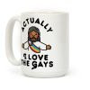 Actually, I Love The Gays (Brown Jesus) Coffee Mug