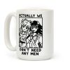 Actually We Don't Need Any Men Minako Rei Coffee Mug