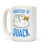 Addicted to Quack Coffee Mug Addicted to Quack Coffee Mug