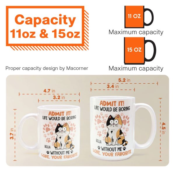 Admit It Life Would Be Boring Without Me Cat - Personalized Mug Admit It Life Would Be Boring Without Me Cat - Personalized Mug