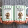 Admit It Life Would Be Boring Without Me Puppy Mug - Personalized Custom Coffee Mug - DOG132_MG Admit It Life Would Be Boring Without Me Puppy Mug - Personalized Custom Coffee Mug - DOG132_MG