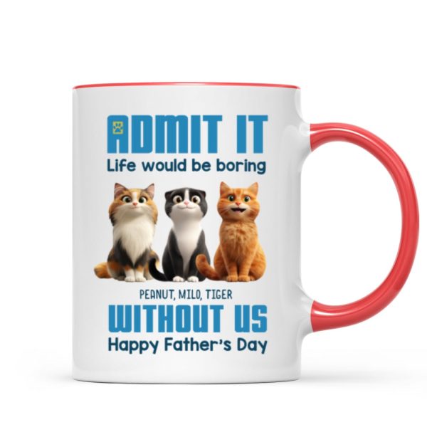 Admit It Life Would Be Boring without us Personalized Mug, Funny Father's Day Gift for Cat Dads Admit It Life Would Be Boring without us Personalized Mug, Funny Father's Day Gift for Cat Dads