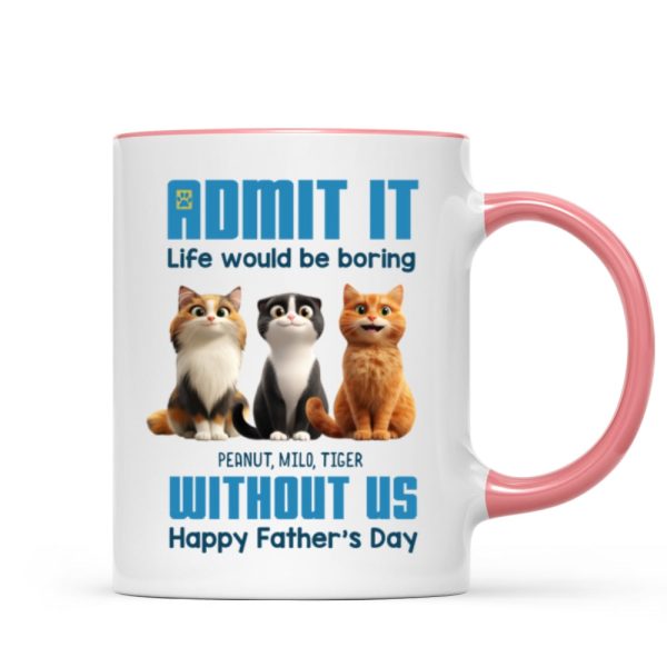 Admit It Life Would Be Boring without us Personalized Mug, Funny Father's Day Gift for Cat Dads Admit It Life Would Be Boring without us Personalized Mug, Funny Father's Day Gift for Cat Dads