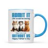 Admit It Life Would Be Boring without us Personalized Mug, Funny Father's Day Gift for Cat Dads Admit It Life Would Be Boring without us Personalized Mug, Funny Father's Day Gift for Cat Dads