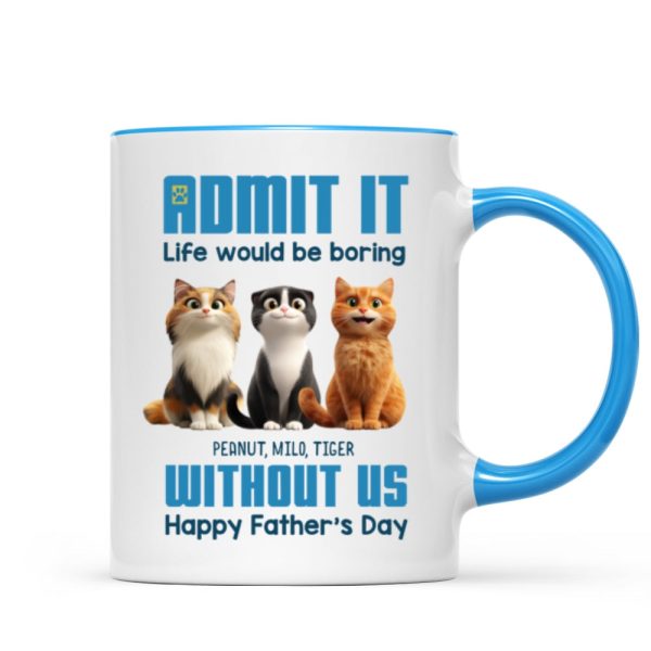 Admit It Life Would Be Boring without us Personalized Mug, Funny Father's Day Gift for Cat Dads Admit It Life Would Be Boring without us Personalized Mug, Funny Father's Day Gift for Cat Dads