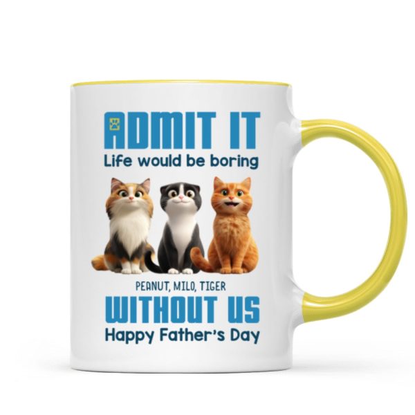 Admit It Life Would Be Boring without us Personalized Mug, Funny Father's Day Gift for Cat Dads Admit It Life Would Be Boring without us Personalized Mug, Funny Father's Day Gift for Cat Dads