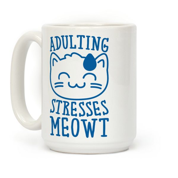 Adulting Stresses Meowt Coffee Mug Adulting Stresses Meowt Coffee Mug