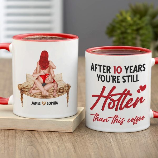 After 10 Years You're Still Hotter Than This Coffee, Personalized Mug, Valentine Gifts, Couple Gifts, 131211 After 10 Years You're Still Hotter Than This Coffee, Personalized Mug, Valentine Gifts, Couple Gifts, 131211