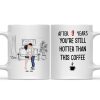 After 9 Years, You're Still Hotter Than This Coffee - Personalized Ceramic Mug - Gift For Couple, Husband Wife - CL30 NH96 After 9 Years, You're Still Hotter Than This Coffee - Personalized Ceramic Mug - Gift For Couple, Husband Wife - CL30 NH96