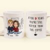 After 9 Years, You're Still Hotter Than This Coffee Couple - Personalized Mug After 9 Years, You're Still Hotter Than This Coffee Couple - Personalized Mug