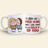 After All These Years And I Still Want A Piece Of You, Personalized Funny Coffee Mug, Christmas Gift For Couple