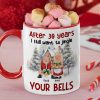 After Years, I Still Want To Jingle Your Bells, Personalized Accent Mug, Gift For Couples After Years, I Still Want To Jingle Your Bells, Personalized Accent Mug, Gift For Couples
