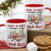 After Years, I Still Want To Jingle Your Bells, Personalized Accent Mug, Gift For Couples After Years, I Still Want To Jingle Your Bells, Personalized Accent Mug, Gift For Couples