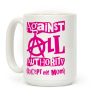 Against All Authority Except My Mom Coffee Mug Against All Authority Except My Mom Coffee Mug