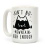 Ain't No Mewntain Coffee Mug