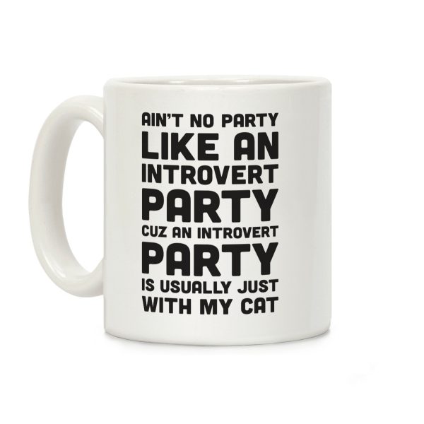 Ain't No Party Like An Introvert Party Coffee Mug Ain't No Party Like An Introvert Party Coffee Mug
