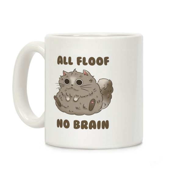 All Floof No Brain Coffee Mug All Floof No Brain Coffee Mug