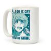 All I Do Is Cry And Watch Anime Coffee Mug All I Do Is Cry And Watch Anime Coffee Mug
