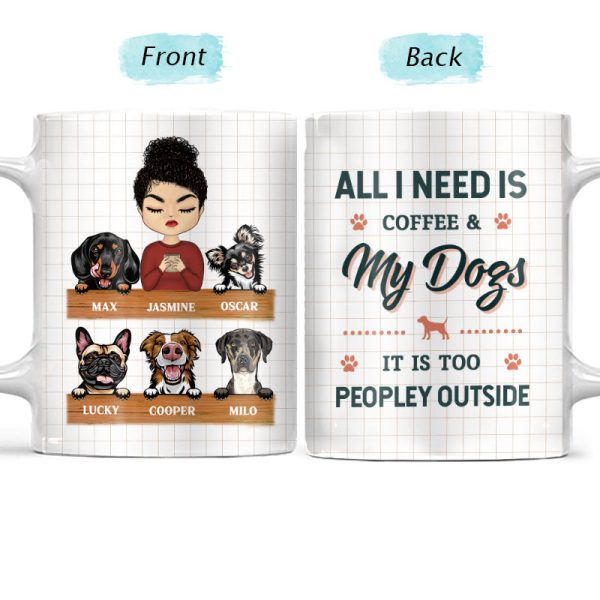 All I Need Is Coffee & My Dog - Gift For Dog Lover - Personalized Custom White Edge-to-Edge Mug All I Need Is Coffee & My Dog - Gift For Dog Lover - Personalized Custom White Edge-to-Edge Mug