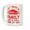 All I Need Is Family and a Full Tank of Gas Coffee Mug All I Need Is Family and a Full Tank of Gas Coffee Mug