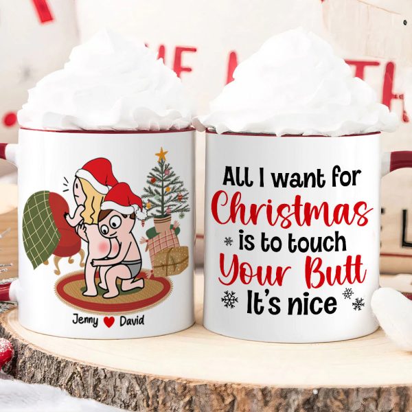 All I Want For Christmas Is To Touch Your Butt, Personalized Funny Couple Mug, Christmas Gifts