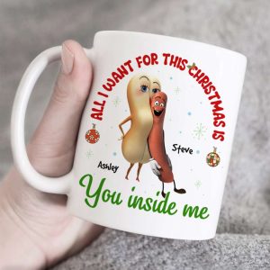 All I Want For This Christmas Is You Inside Me, Couple Gift, Personalized Mug, Sausage Couple Mug, Christmas Gift 03OHHN041123