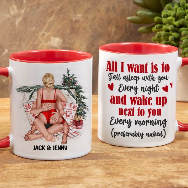 All I Want Is To Fall Asleep With You Every Night, Personalized Accent Mug, Christmas Gift For Couple All I Want Is To Fall Asleep With You Every Night, Personalized Accent Mug, Christmas Gift For Couple