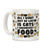 All I Want Out of Life Is Cats and Breakfast Food Coffee Mug All I Want Out of Life Is Cats and Breakfast Food Coffee Mug