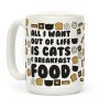 All I Want Out of Life Is Cats and Breakfast Food Coffee Mug All I Want Out of Life Is Cats and Breakfast Food Coffee Mug