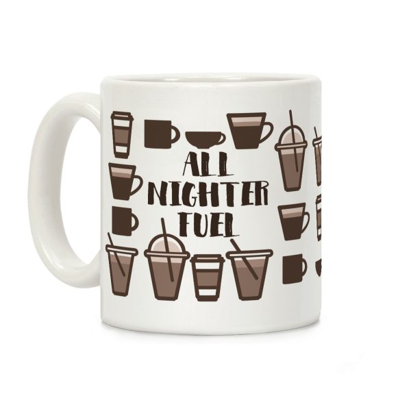 All Nighter Fuel Coffee Mug All Nighter Fuel Coffee Mug