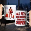 All Pets Have Secrets Their Are Super, Personalized White Mug 03DNHN1605TM All Pets Have Secrets Their Are Super, Personalized White Mug 03DNHN1605TM
