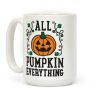 All Pumpkin Everything Coffee Mug All Pumpkin Everything Coffee Mug