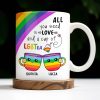 All You Need Is Love And A Cup Of LGBTea - Personalized Custom Coffee Mug - CPL414_MG