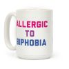 Allergic To Biphobia Coffee Mug Allergic To Biphobia Coffee Mug
