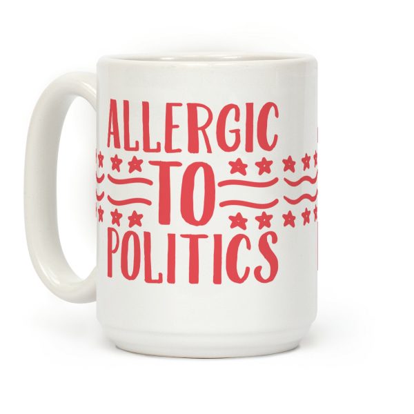 Allergic To Politics Coffee Mug Allergic To Politics Coffee Mug